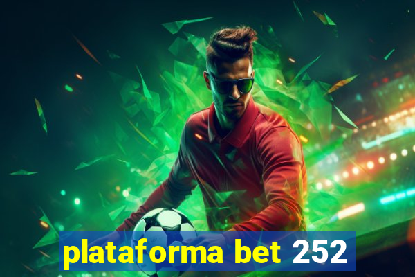 plataforma bet 252